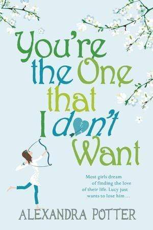 You'Re The One That I Don't Want